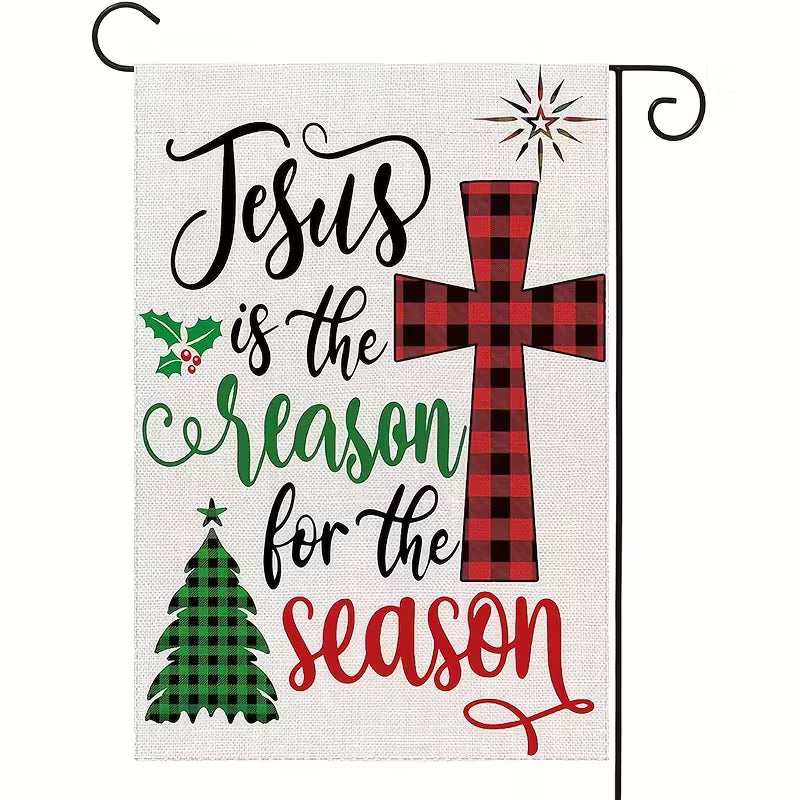 Reason For The Season Garden Flag
