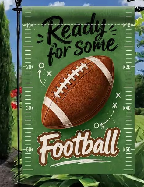 Ready For Some Football Garden Flag
