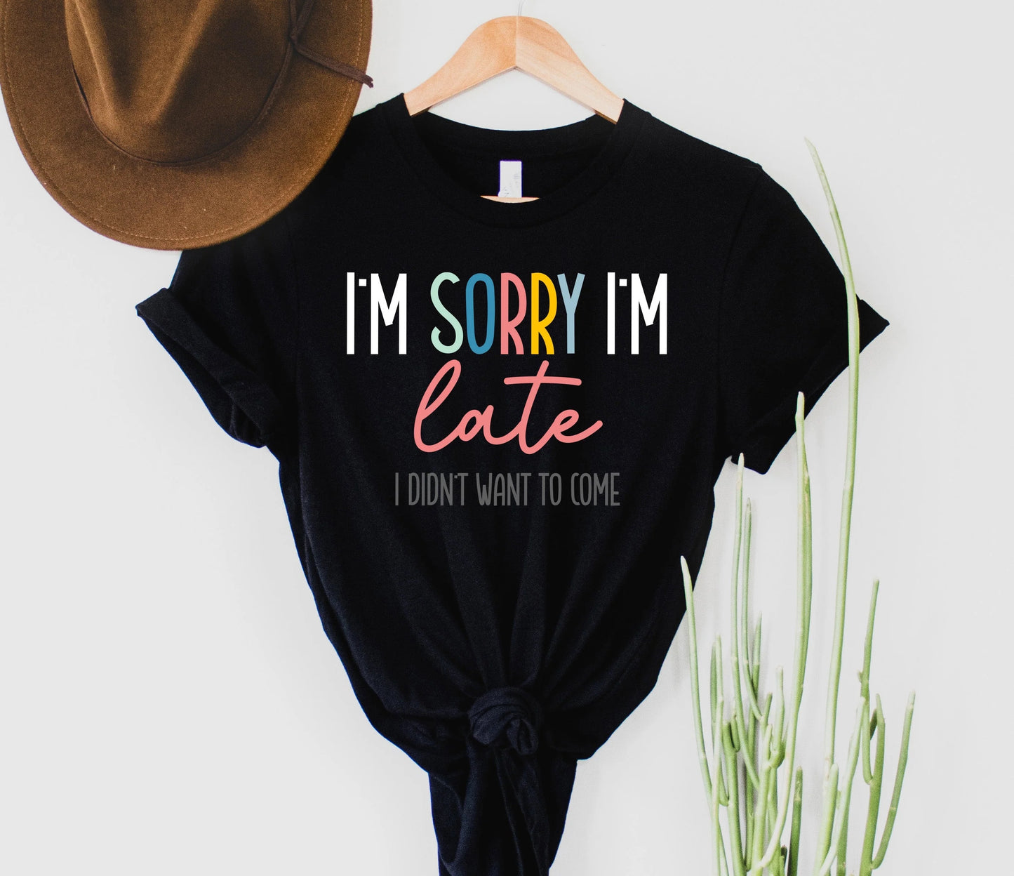 CUSTOM I Did't Want To Come Graphic Tee