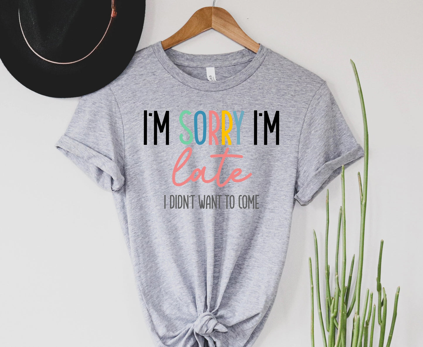 CUSTOM I Did't Want To Come Graphic Tee