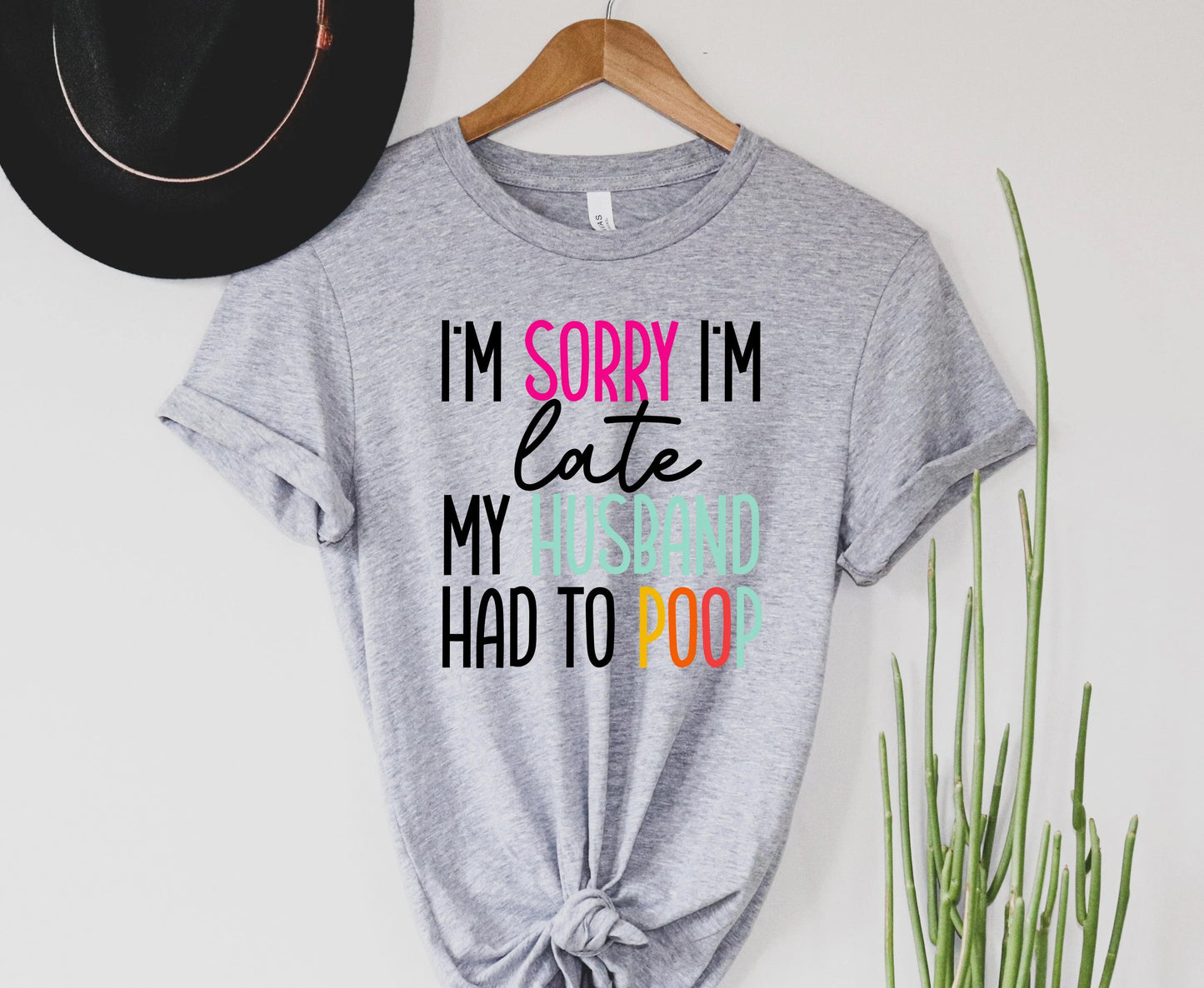 CUSTOM My Husband Had To Poop Graphic Tee