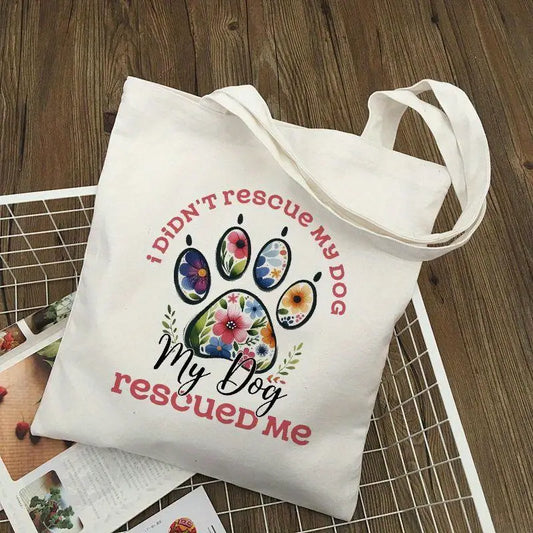 My Dog Rescued Me Tote