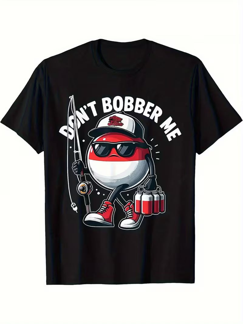 Unisex Don't Bobber Me Vinyl Graphic  T-Shirt