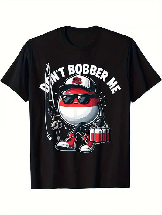 Unisex Don't Bobber Me Vinyl Graphic  T-Shirt