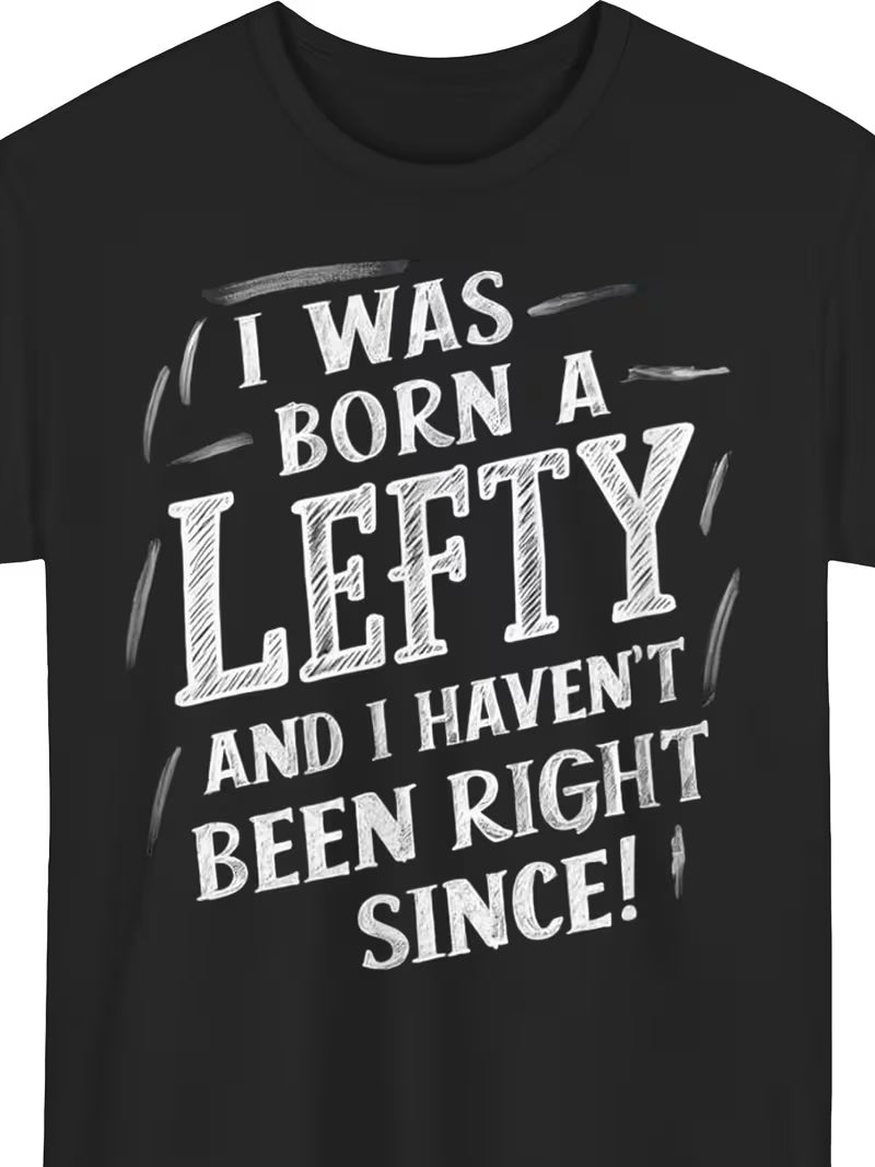 Unisex Born A Lefty Vinyl Graphic  T-Shirt
