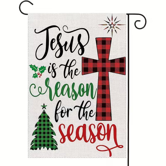 Reason For The Season Garden Flag