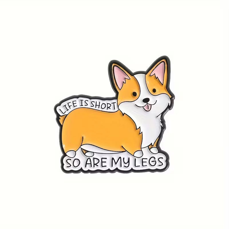 Corgi Life Is Short Pin