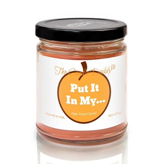 Put It in My... - Juicy Ripe Peach Scented - 6oz Jar Candle