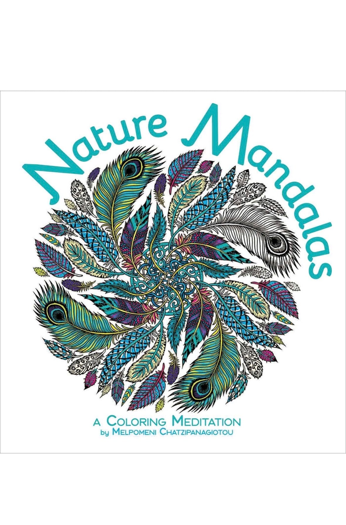 Nature Mandalas Coloring Book: A Coloring Meditation