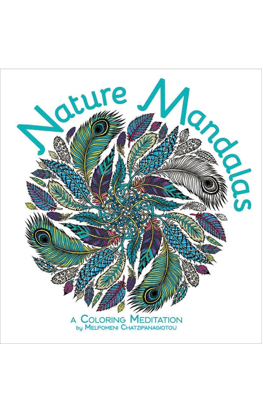 Nature Mandalas Coloring Book: A Coloring Meditation