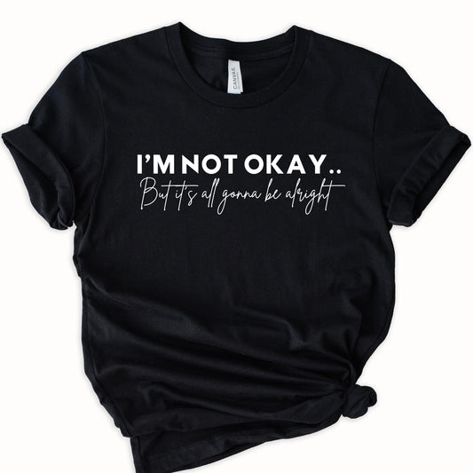 It’s All Gonna Be Alright CUSTOM Graphic Tee