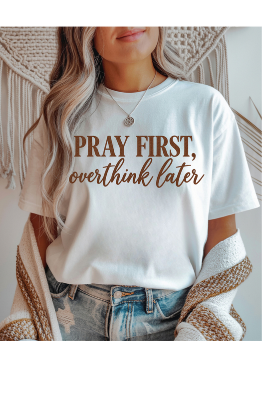 Pray First Graphic Tee