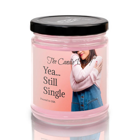 Yea...Still Single - Strawberry Guava Scent - 6oz Jar Candle