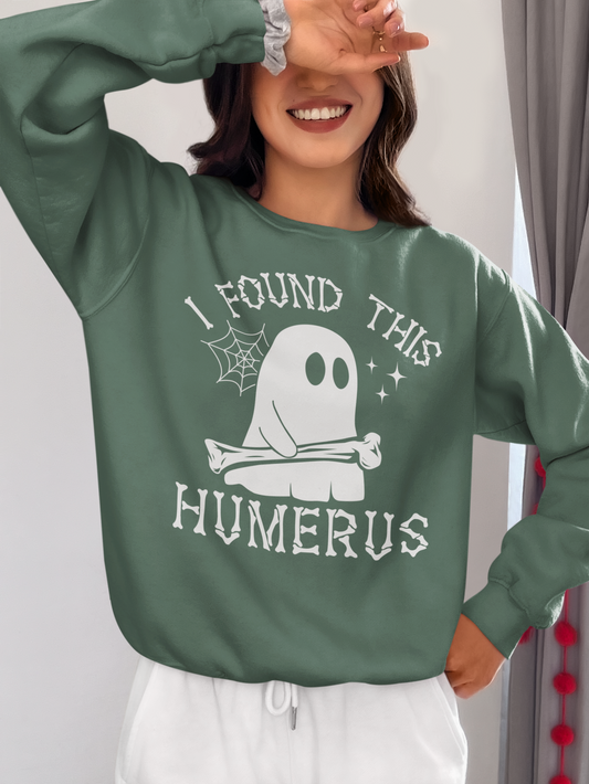 I Found This Humerus Graphic Sweatshirt